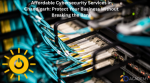 Affordable Cybersecurity Services in Chandigarh: Protect Your Business Without Breaking the Bank